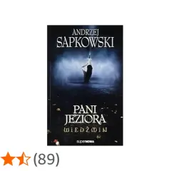 Okładka książki "Pani Jeziora" Andrzeja Sapkowskiego. Tajemnicza kobieta z mieczem wynurza się z wody.