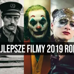 Najlepsze kino 2019: Przegląd hitów i niespodzianek filmowych