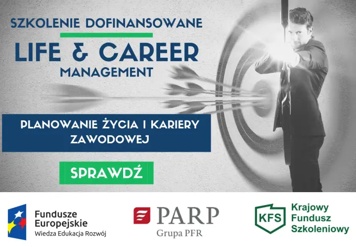 Szkolenie "Life & Career Management" to Twoja droga do awansu. Planuj życie i karierę zawodową. Sprawdź!