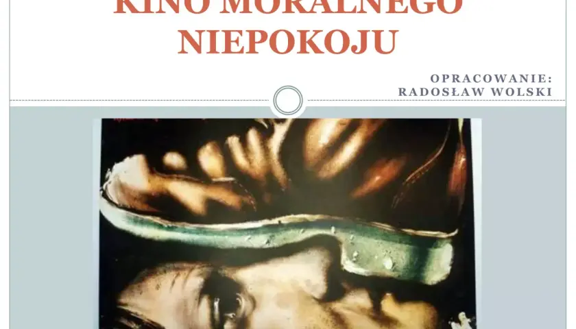 Kino moralnego niepokoju: Prawda o PRL i jej aktualność