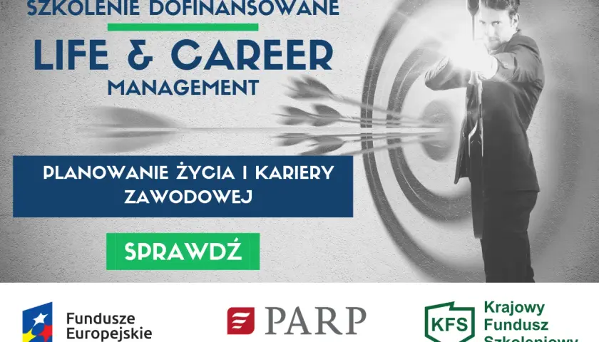 Szkolenie "Life & Career Management" to Twoja droga do awansu. Planuj życie i karierę zawodową. Sprawdź!