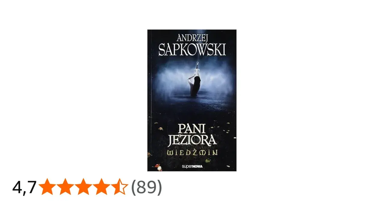 Okładka książki "Pani Jeziora" Andrzeja Sapkowskiego. Tajemnicza kobieta z mieczem wynurza się z wody.